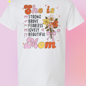 MOTHER, MOM, MOMMY, MAMA  Design on the item of your choice!  Lasting gift for any mother.  60-025 She Is design
